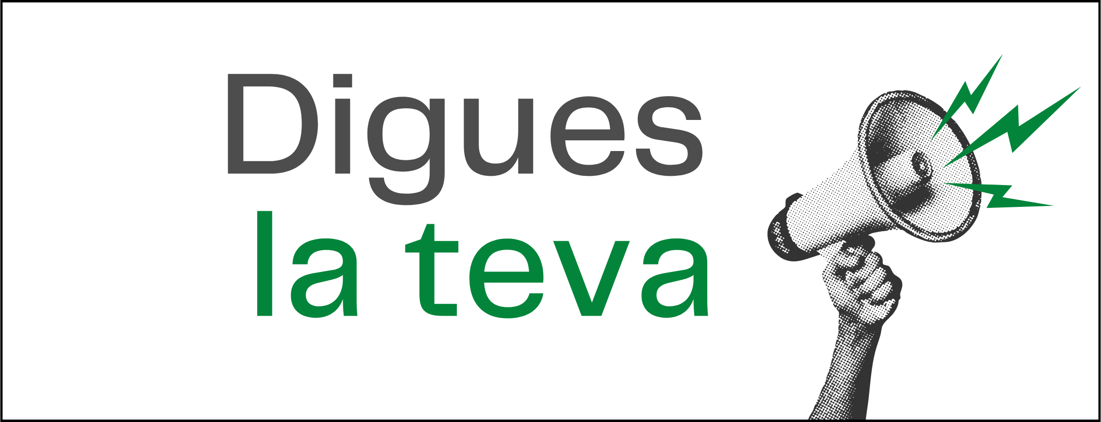 Digues la teva!